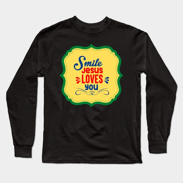 Smile Jesus Loves You Long Sleeve T-Shirt by Prayingwarrior